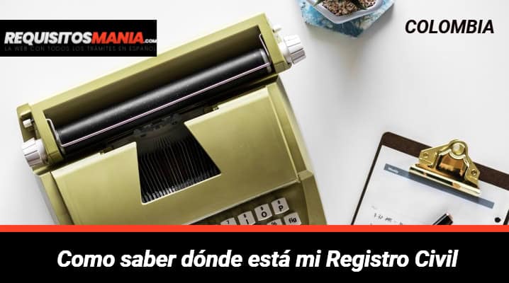 Como saber donde esta mi registro civil 			 			