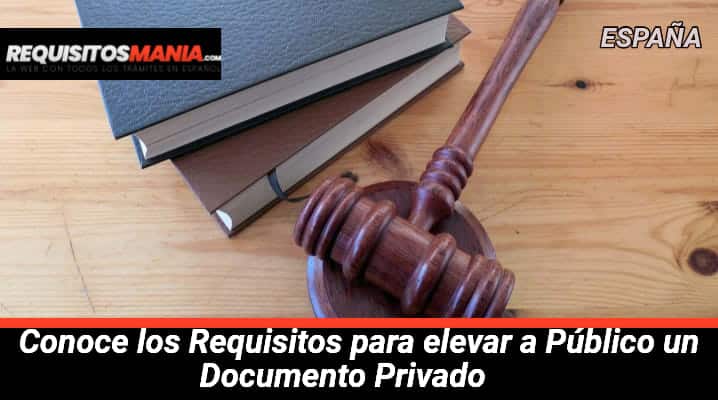 Requisitos para elevar a Público un Documento Privado 			