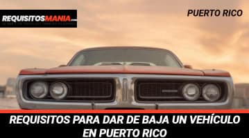 Requisitos para dar de baja un vehículo en puerto rico 