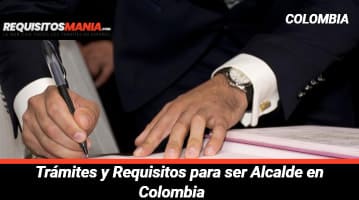 Requisitos para ser alcalde en Colombia 			 			