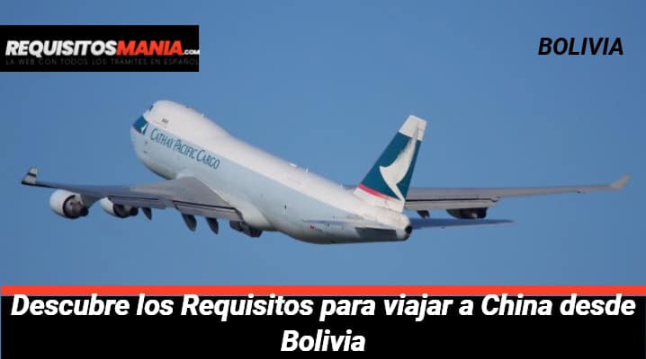 Requisitos para viajar a China desde Bolivia 