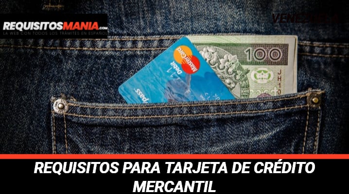 Requisitos para tarjeta de crédito Mercantil