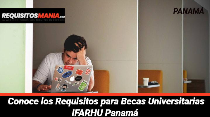 Requisitos para Becas Universitarias IFARHU Panamá 