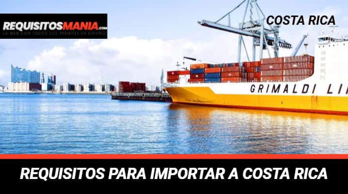 Requisitos para importar a Costa Rica