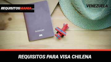 Requisitos para la Visa Chilena