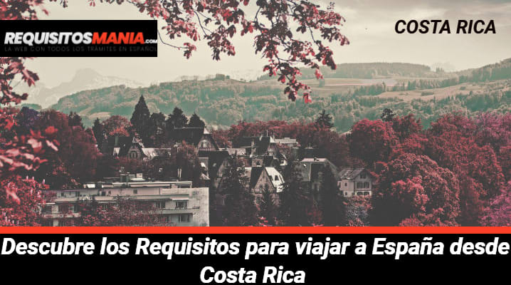 Requisitos para viajar a España desde Costa Rica 