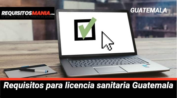 Requisitos para licencia sanitaria Guatemala 			 			