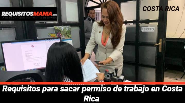 Requisitos para sacar permiso de trabajo en Costa Rica 