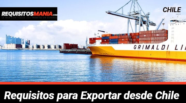 Requisitos para Exportar desde Chile			 			